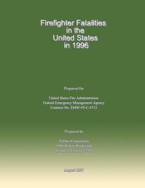 Firefighter Fatalities in the United States in 1996 de Federal Emergency Management Agency