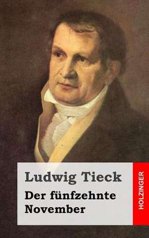 Der Funfzehnte November de Ludwig Tieck