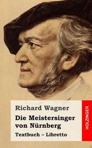 Die Meistersinger Von Nurnberg de Richard Wagner