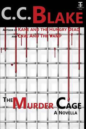 The Murder Cage de C. C. Blake