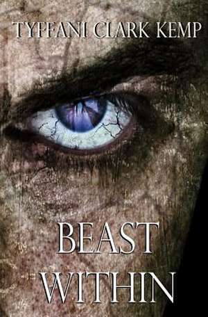 Beast Within de Tyffani Clark Kemp