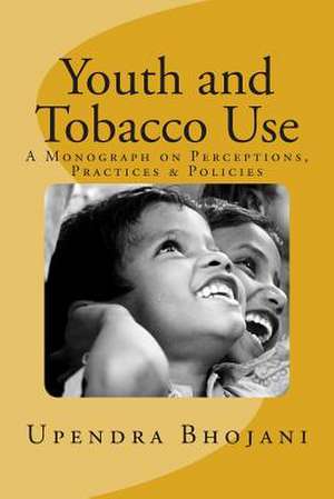 Youth and Tobacco Use de Upendra Bhojani