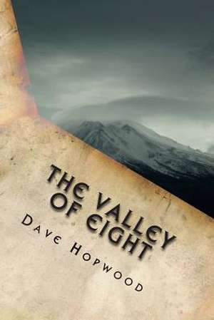 The Valley of Eight de Dave Hopwood