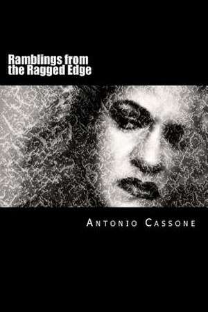 Ramblings from the Ragged Edge de Antonio Cassone