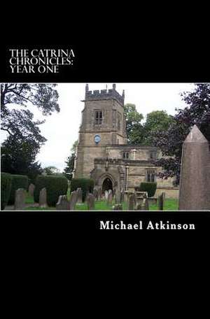 The Catrina Chronicles de Michael Atkinson