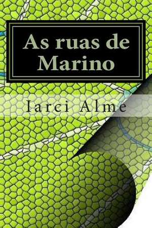 As Ruas de Marino de Iarci Alme