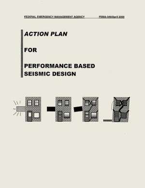 Action Plan for Performance Based Seismic Design (Fema 349) de Federal Emergency Management Agency