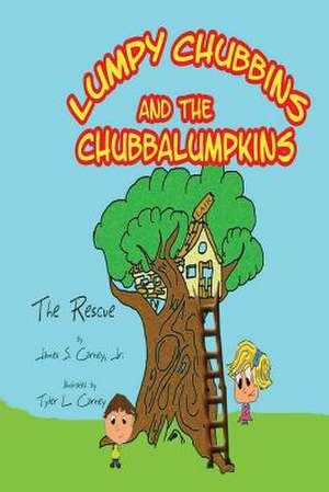 Lumpy Chubbins & the Chubbalumpkins de MR James S. Carney