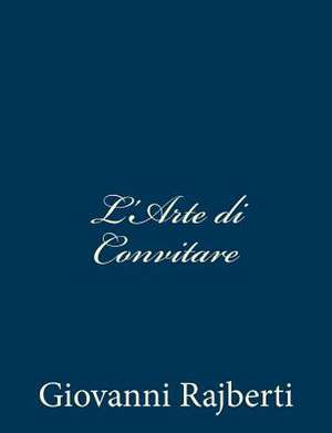 L'Arte Di Convitare de Giovanni Rajberti