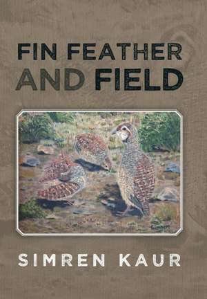 Fin Feather and Field de Simren Kaur