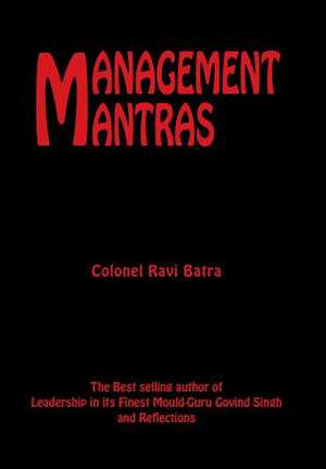 Management Mantras de Colonel Ravi Batra