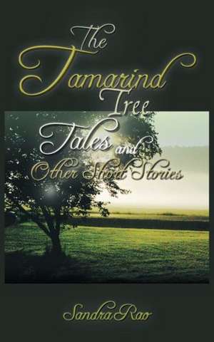 The Tamarind Tree Tales and Other Short Stories de sandra rao