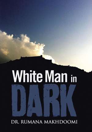 White Man in Dark de Rumana Makhdoomi