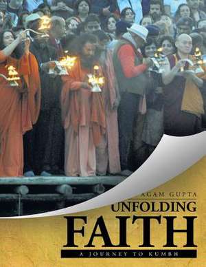 Unfolding Faith de Agam Gupta