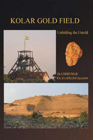 Kolar Gold Field de Dr S. Srikumar