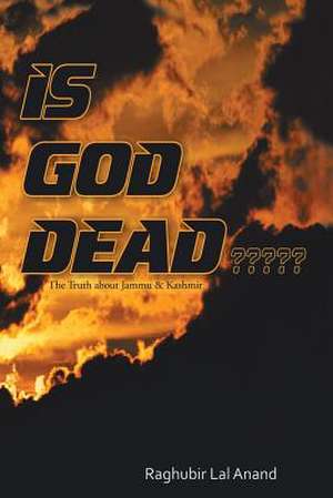 Is God Dead de Raghubir Lal Anand