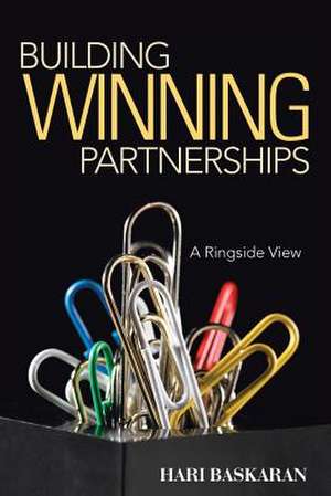 Building Winning Partnerships de Hari Baskaran