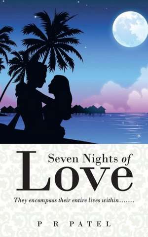 Seven Nights of Love de P. R. Patel