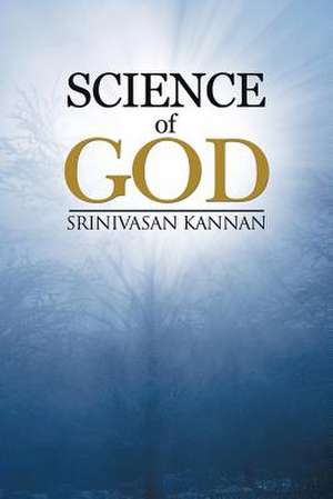 Science of God de Srinivasan Kannan