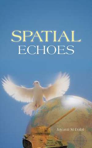 Spatial Echoes de Jayanti M. Dalal