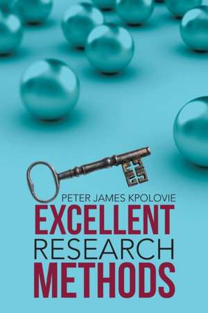 Excellent Research Methods de Peter James Kpolovie