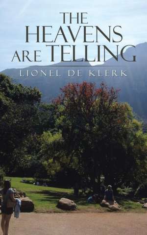 The Heavens Are Telling de Lionel De Klerk