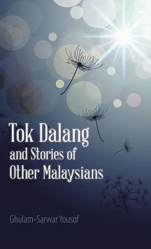 Tok Dalang and Stories of Other Malaysians de Ghulam-Sarwar Yousof