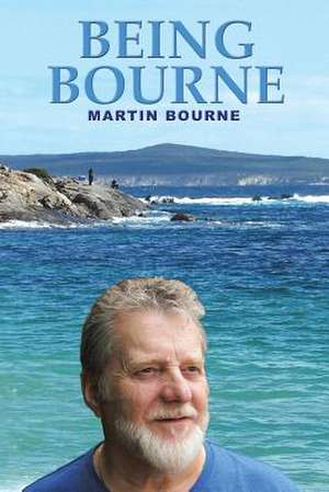 Being Bourne de Martin Bourne