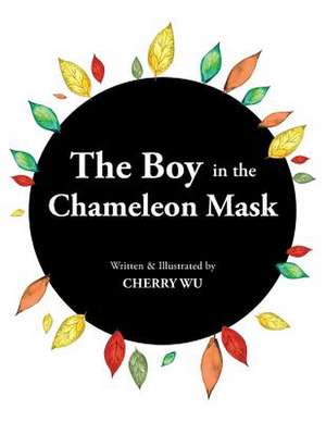 The Boy in the Chameleon Mask de Cherry Wu