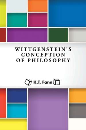 Wittgenstein's Conception of Philosophy de K. T. Fann