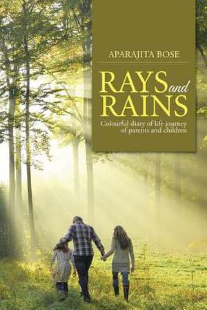 Rays and Rains de Aparajita Bose