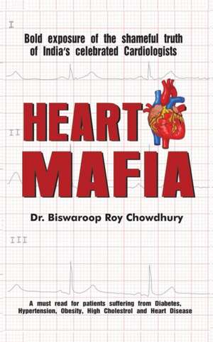 Heart Mafia de Dr Biswaroop Roy Chowdhury