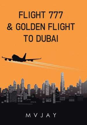 Flight 777 & Golden Flight to Dubai de Mvjay