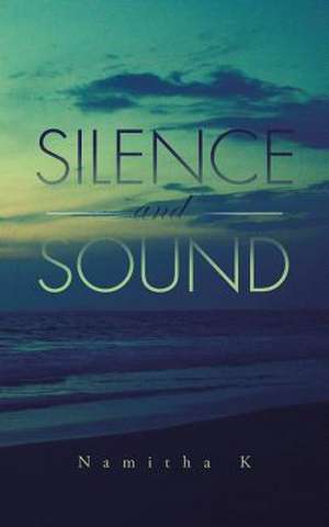 Silence and Sound de Namitha K.