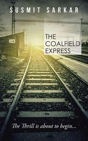 The Coalfield Express de Susmit Sarkar