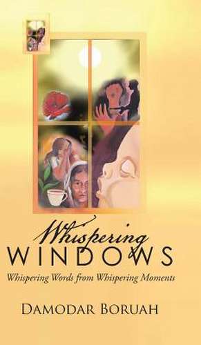 Whispering Windows de Damodar Boruah