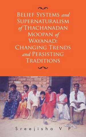 Belief Systems and Supernaturalism of Thachanadan Moopan of Wayanad de Sreejisha V. P.