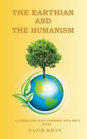 The Earthian and the Humanism de Nazir Khan