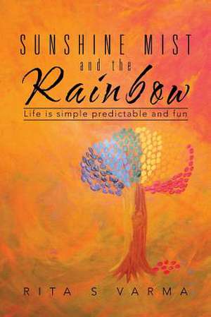 Sunshine Mist and the Rainbow de Rita S. Varma