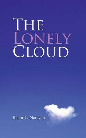 The Lonely Cloud de Rajan L. Narayan