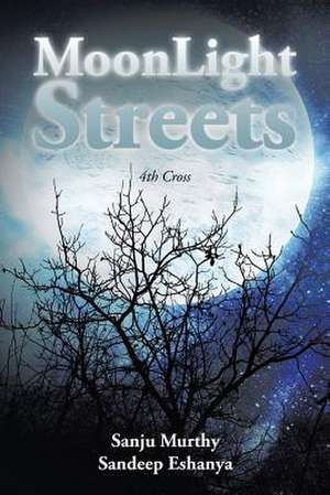 Moonlight Streets de Sanju Murthy