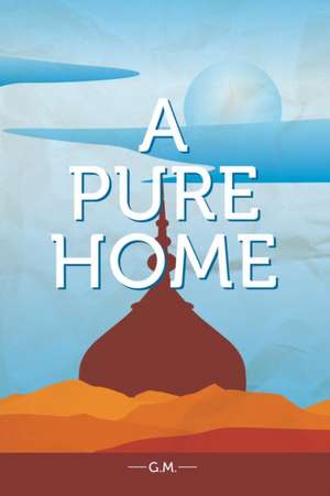 A Pure Home de G. M.