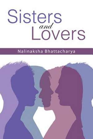 Sisters and Lovers de Nalinaksha Bhattacharya