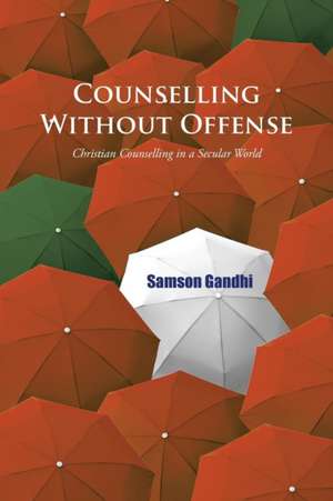 Counselling Without Offense de Samson Gandhi