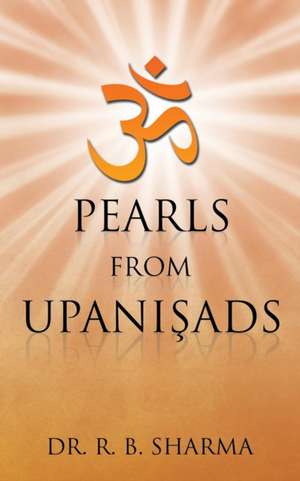 Pearls from Upani¿ads de R. B. Sharma