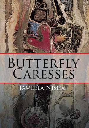 Butterfly Caresses de Jameela Nishat