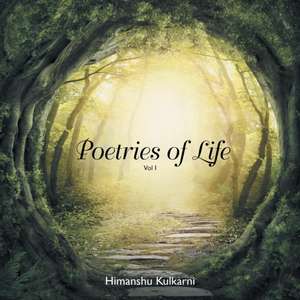 Poetries of Life de Himanshu Kulkarni