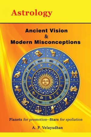 Ancient Vision & Modern Misconceptions de A. P. Velayudhan