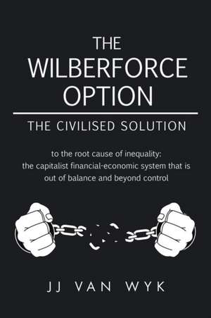 The Wilberforce Option de JJ Van Wyk