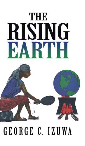 The Rising Earth de George C. Izuwa